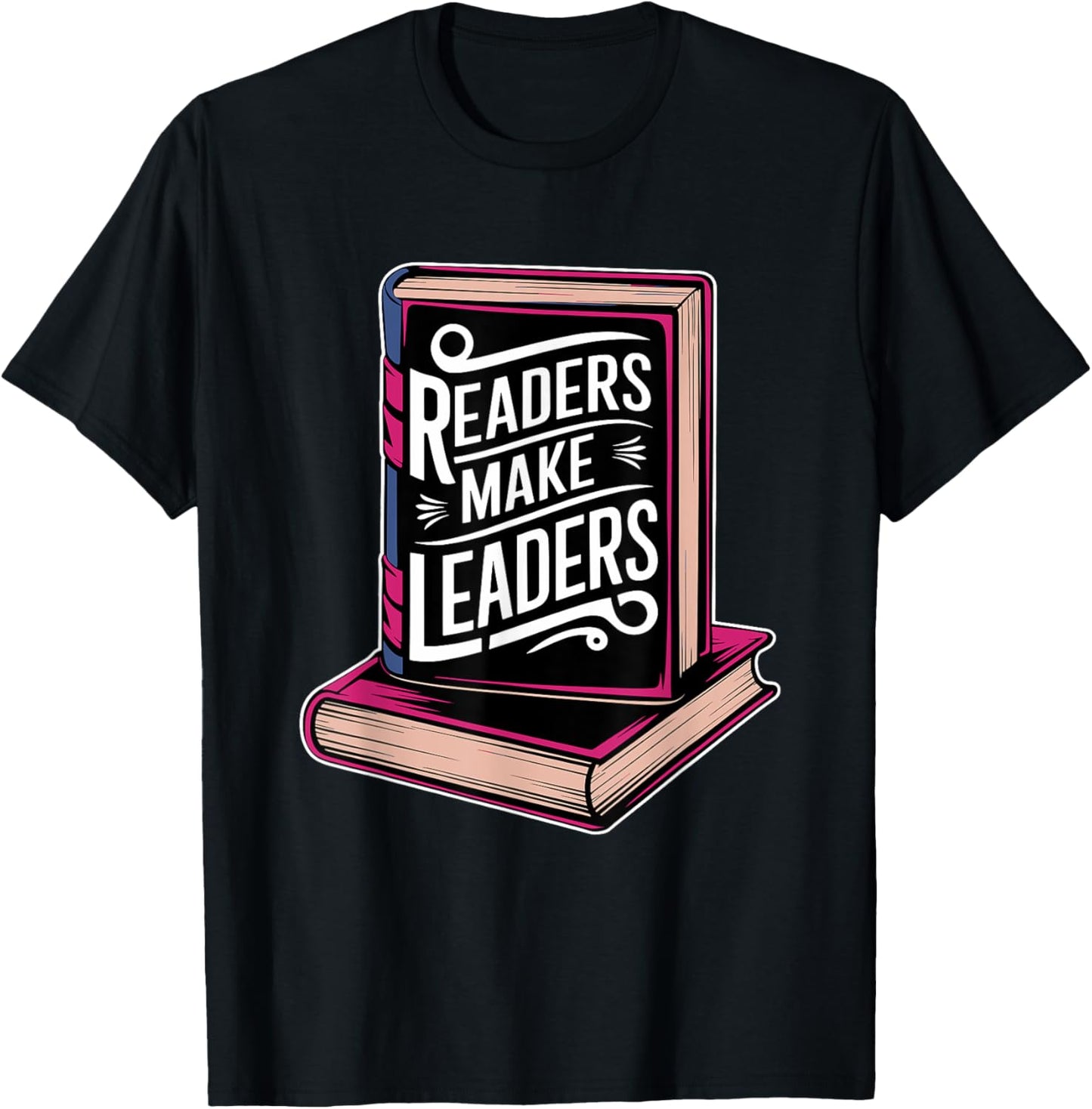 Readers Make Leaders for Book Lovers T-Shirt - T-Shirt | Black
