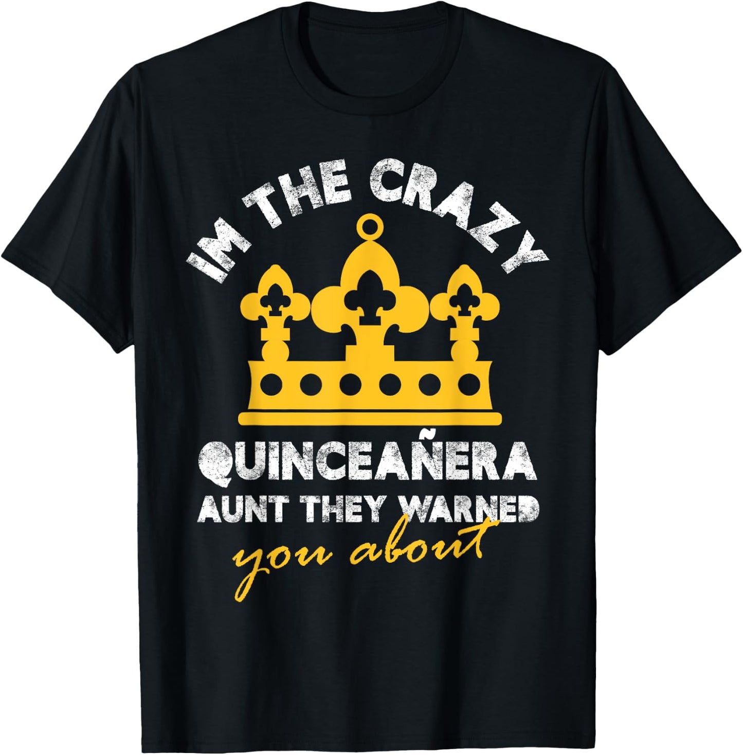 I am the crazy quinceanera aunt Design T-Shirt - T-Shirt | Black