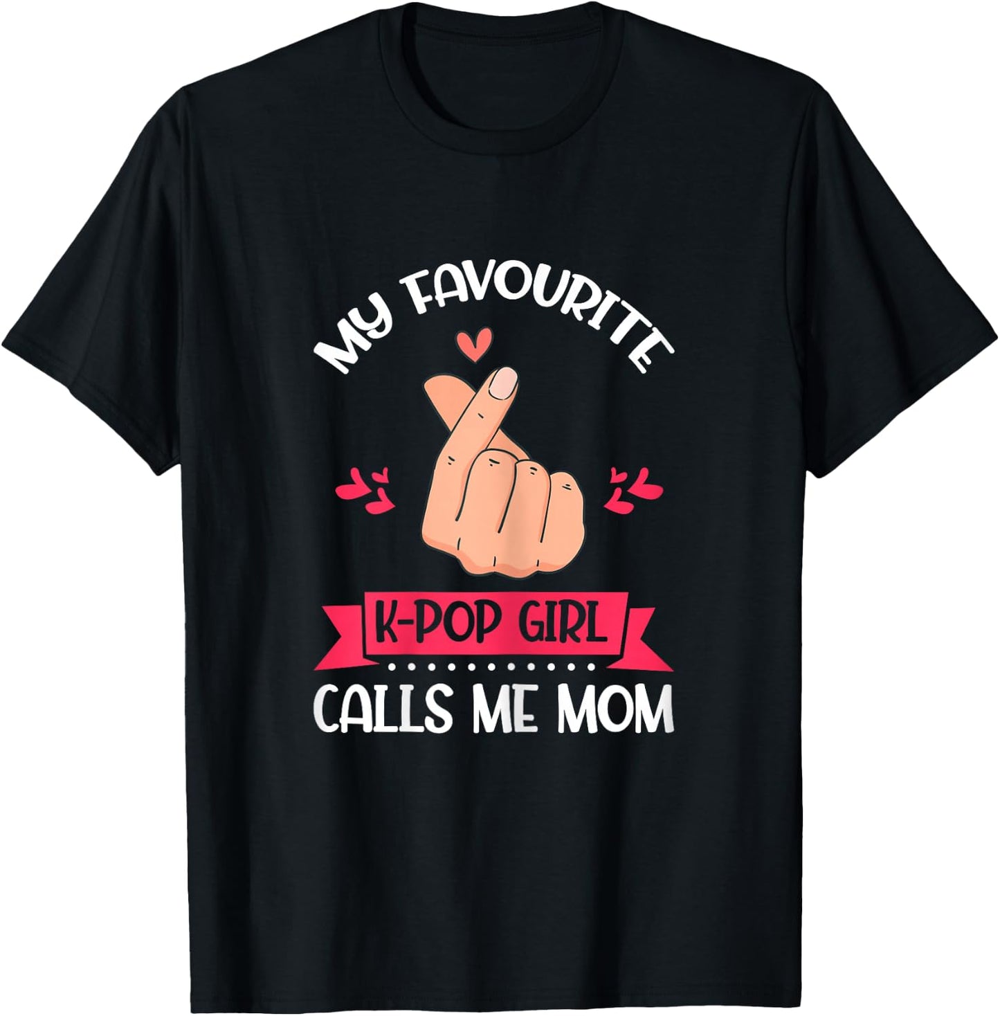 My Favorite K-Pop Girl Calls Me Mom K-Pop Girl T-Shirt - T-Shirt | Black