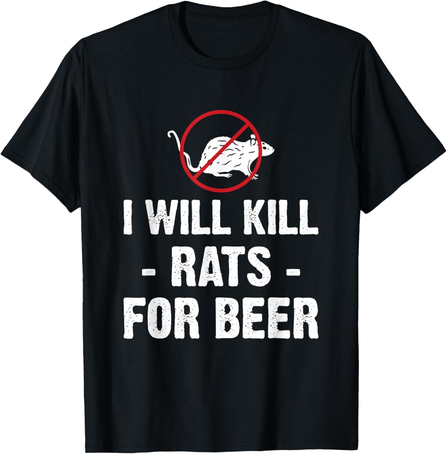 I Will Kill Rats for Beer Exterminator T-Shirt - T-Shirt | Black