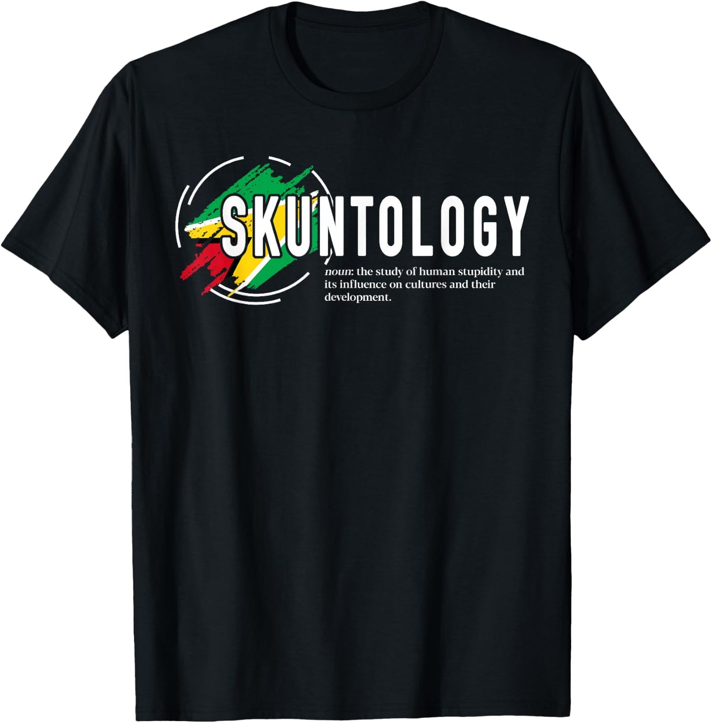 Skuntology meaning with Guyana Flag Funny Patriotic T-Shirt - T-Shirt | Black