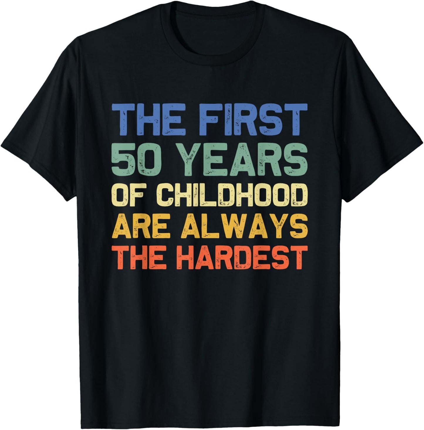 Joke & Gag Funny Saying Happy Bday Party Gift Women's Black Modern Short Sleeve Small 50th Birthday The First 50 Years Hardest Old 50th Birthday Funny T-Shirt - T-Shirt | Black