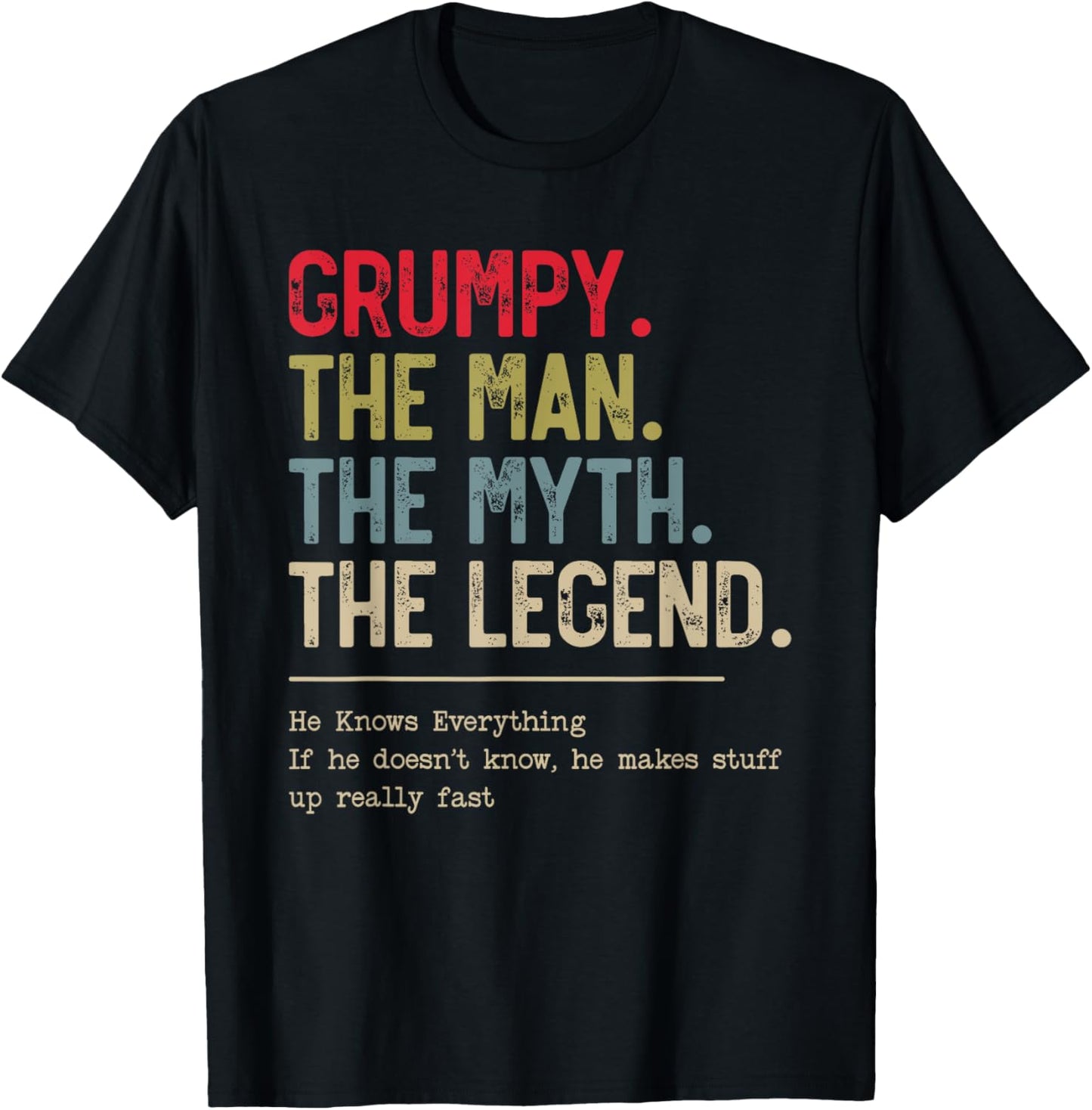 Grumpy The Man The Myth The Legend He Knows Everything T-Shirt - T-Shirt | Black
