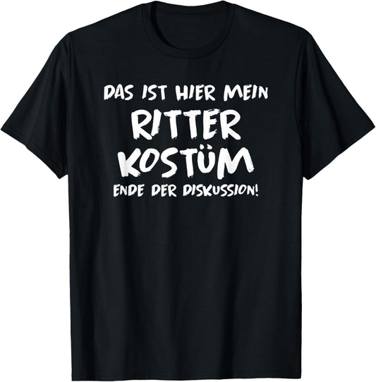 Ritter Das Ist Mein Kostüm Ritter T-Shirt - T-Shirt | Black