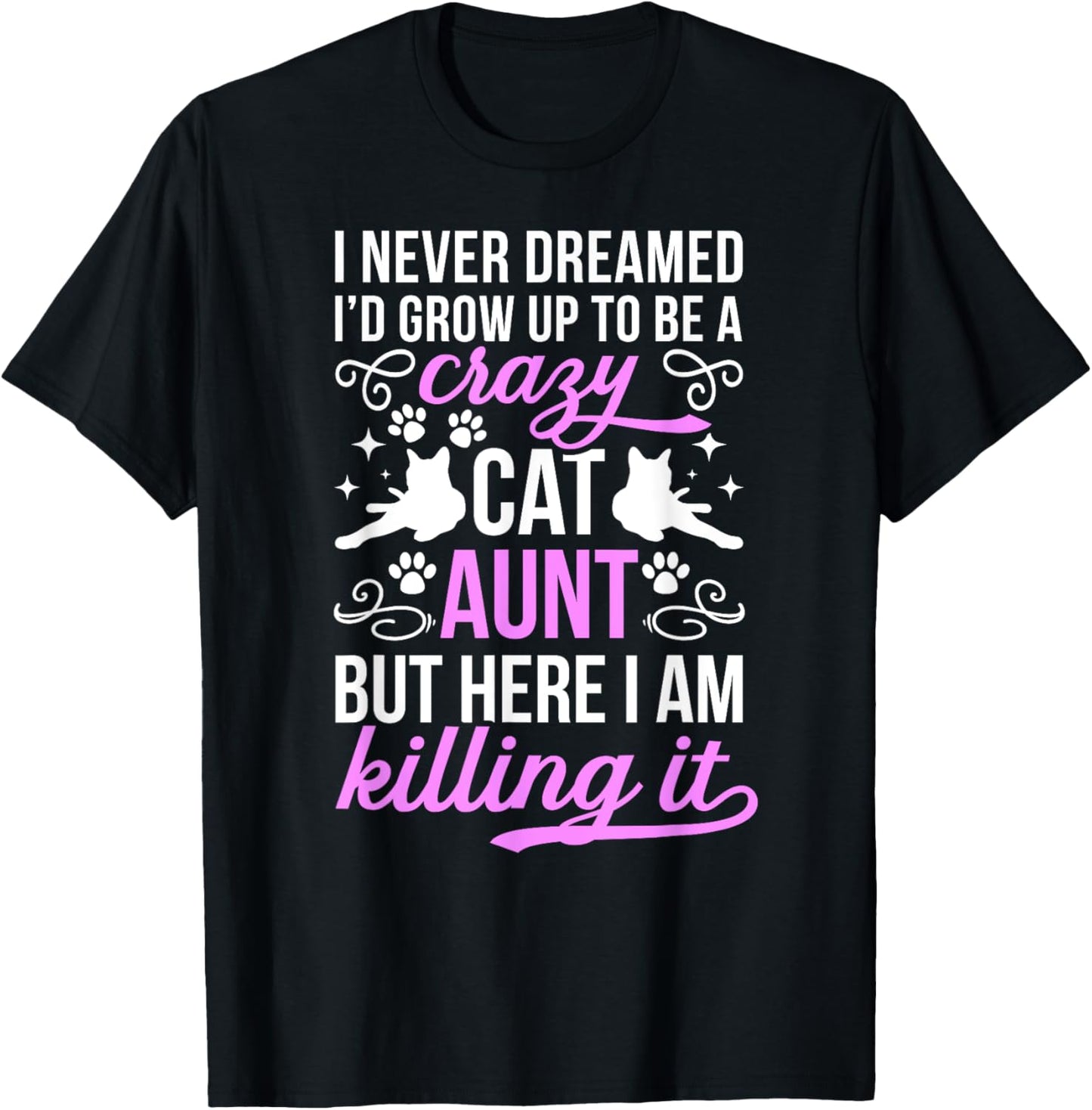 To Be A Crazy Cat Aunt Cat Lover Aunt Cat Auntie Women T-Shirt - T-Shirt | Black