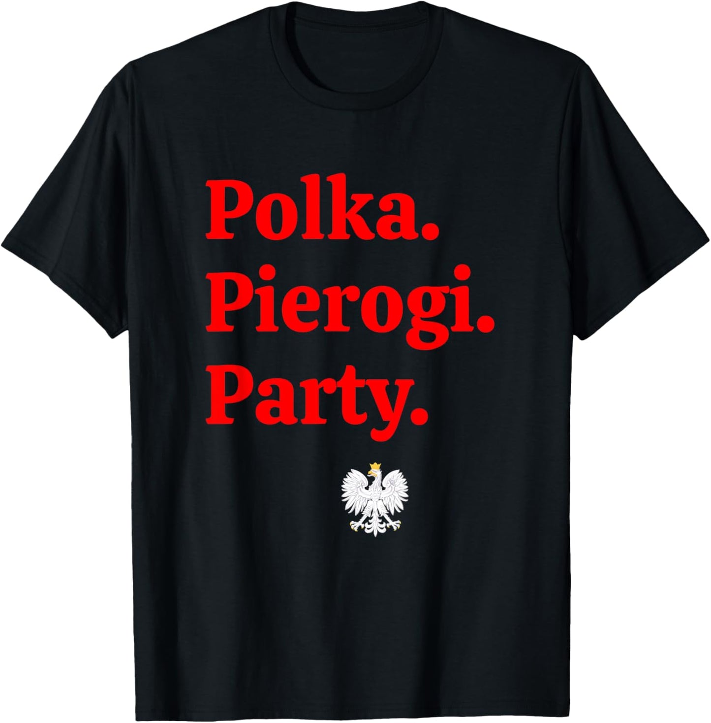 Polka. Pierogi. Party. – Dyngus Day 2025 Polish American T-Shirt - T-Shirt | Black
