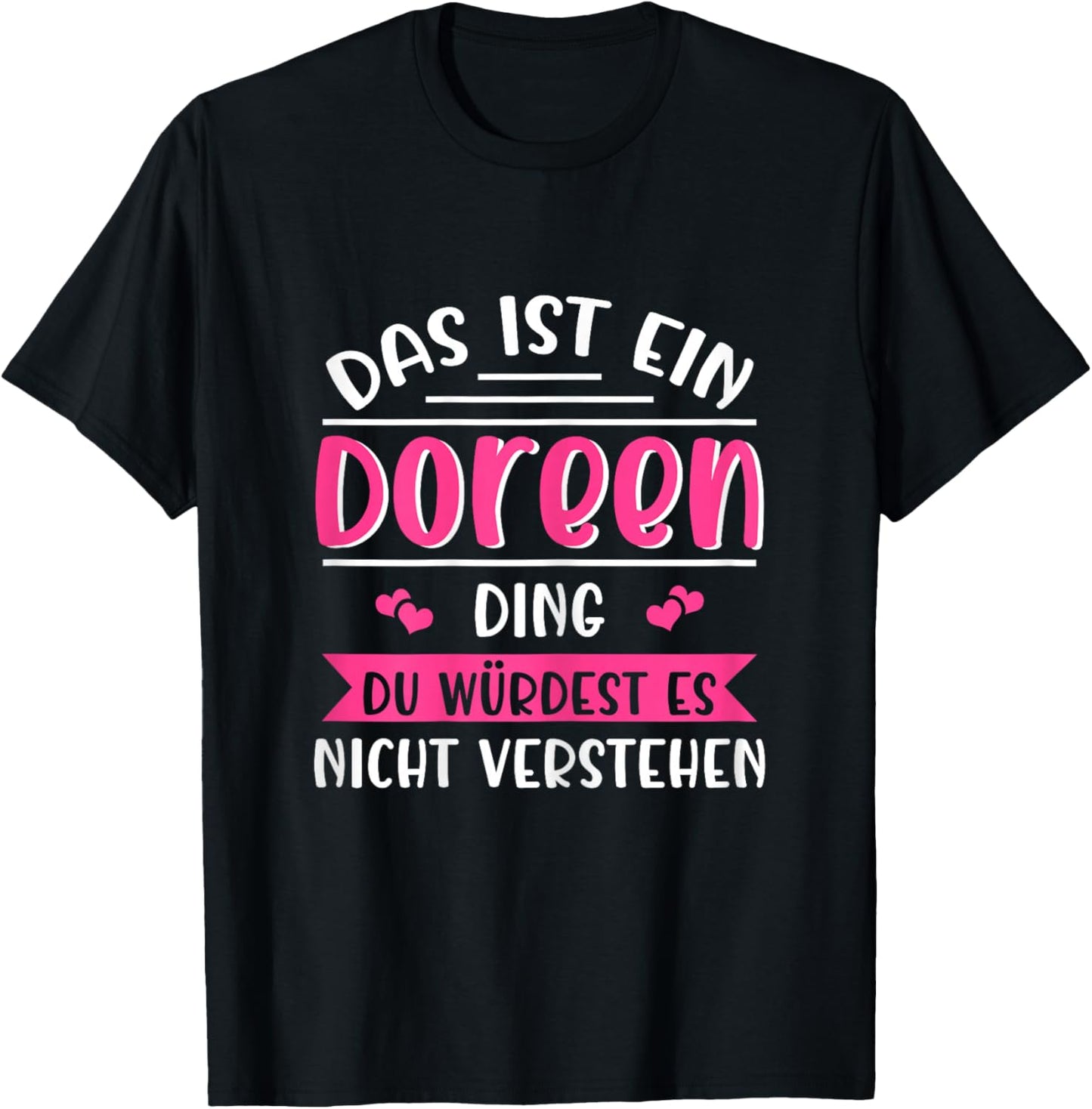 Doreen Namensshirt mit lustigem Spruch T-Shirt - T-Shirt | Black