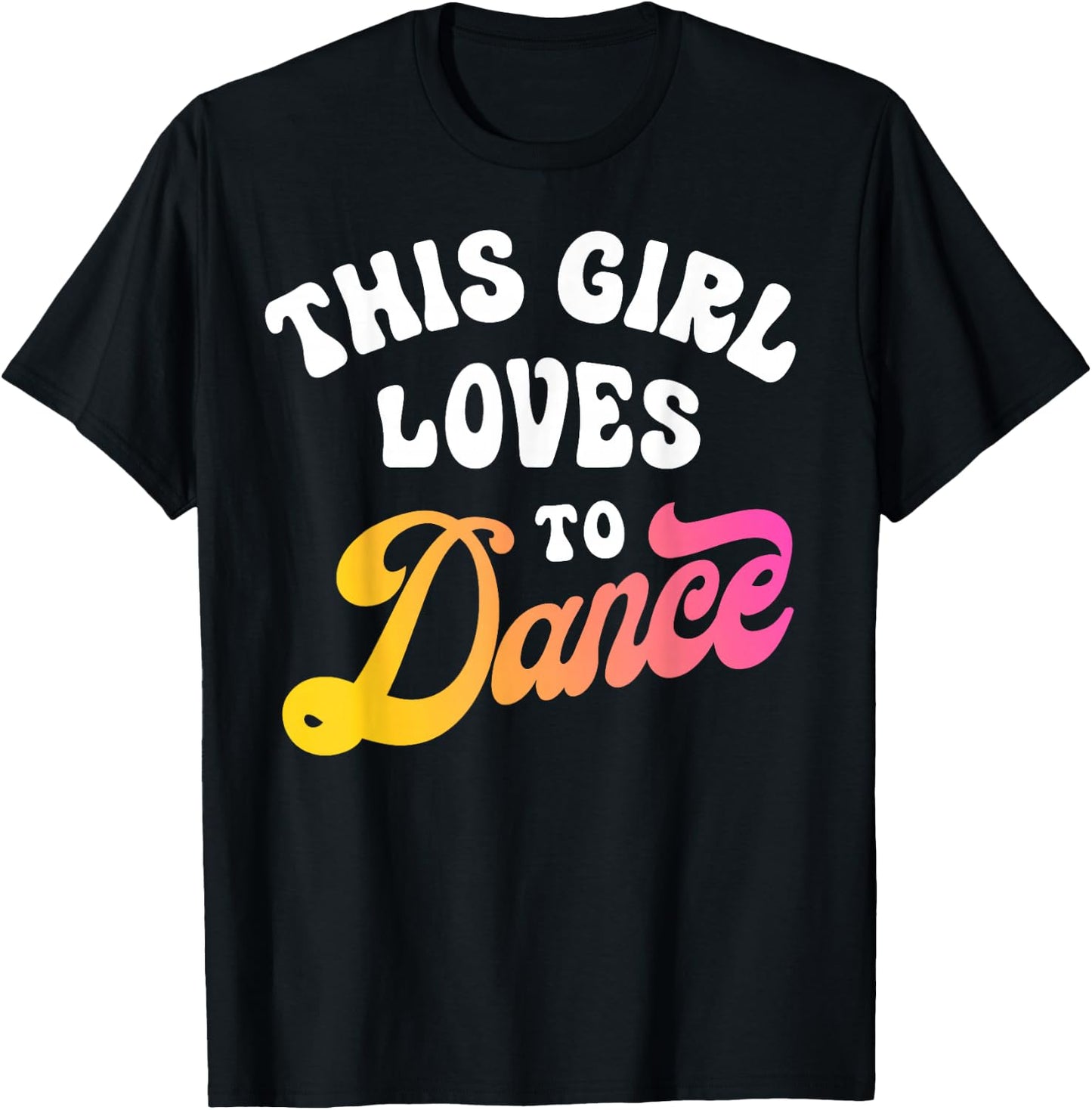 This Girl Loves to Dance Funny Dancer Dancing Gifts Women Small T-Shirt - T-Shirt | Black