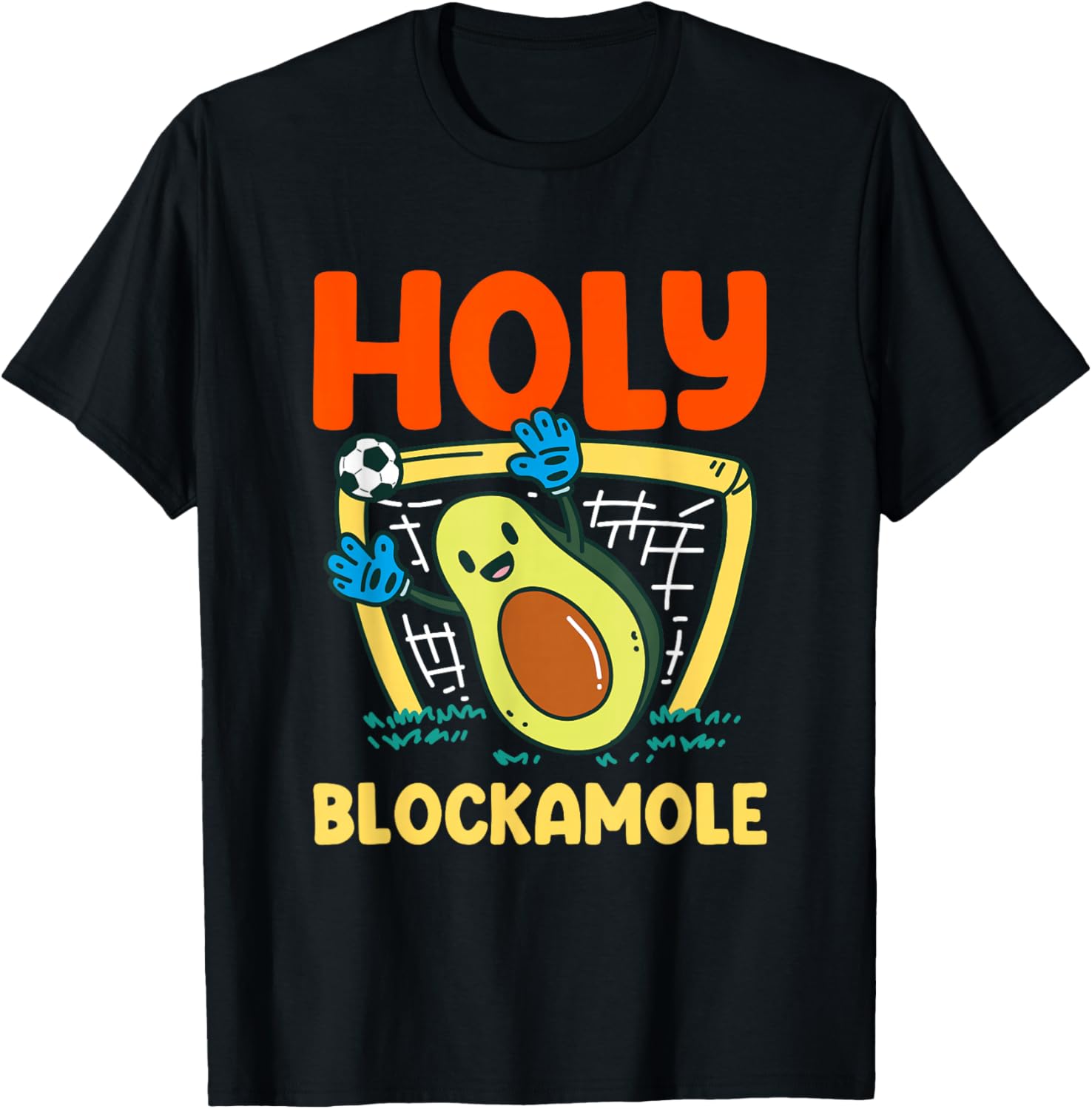 Holy Blockamole Soccer Goalkeeper Soccer Goalie T-Shirt - T-Shirt | Black