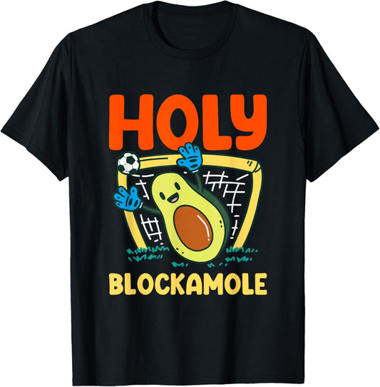 Holy Blockamole Soccer Goalkeeper Soccer Goalie T-Shirt - T-Shirt | Black