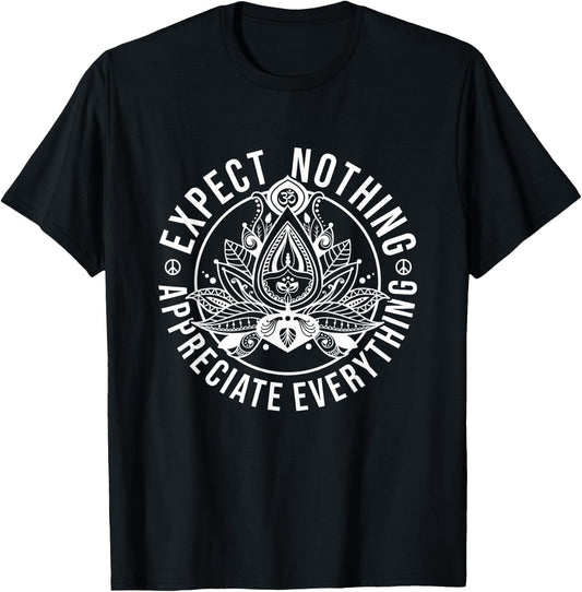 Expect Nothing Appreciate Everything Lotus Yoga Meditation T-Shirt - T-Shirt | Black