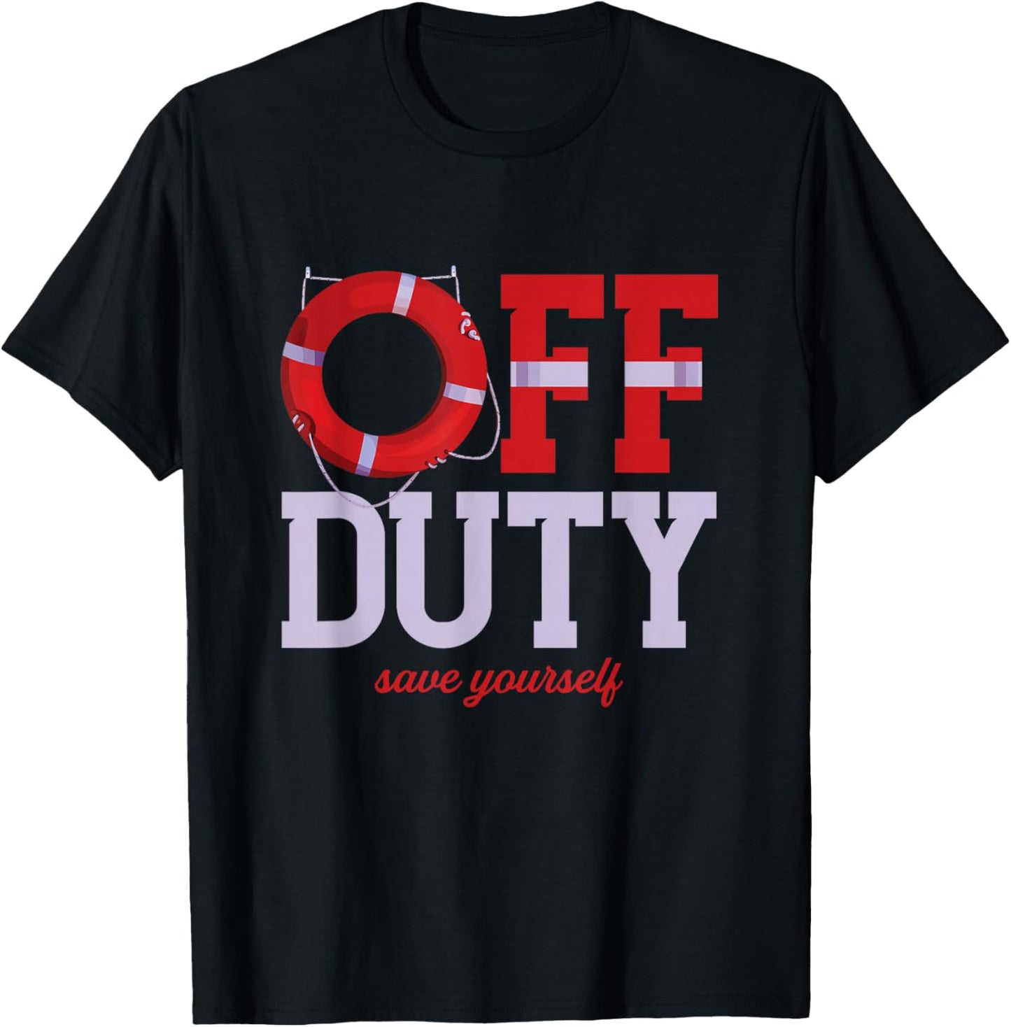 Off Duty Save Yourself | Lifeguards Life Ring | Swimming T-Shirt - T-Shirt | Black