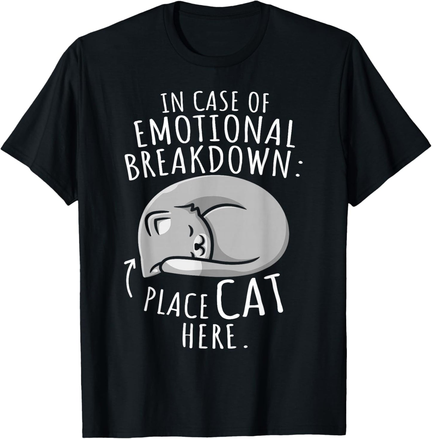 Cats Lover In Case Of Emotional Breakdown Place Cat Here T-Shirt - T-Shirt | Black