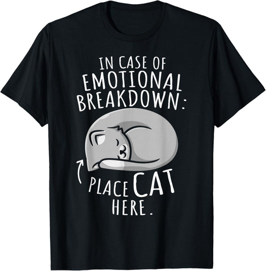 Cats Lover In Case Of Emotional Breakdown Place Cat Here T-Shirt - T-Shirt | Black