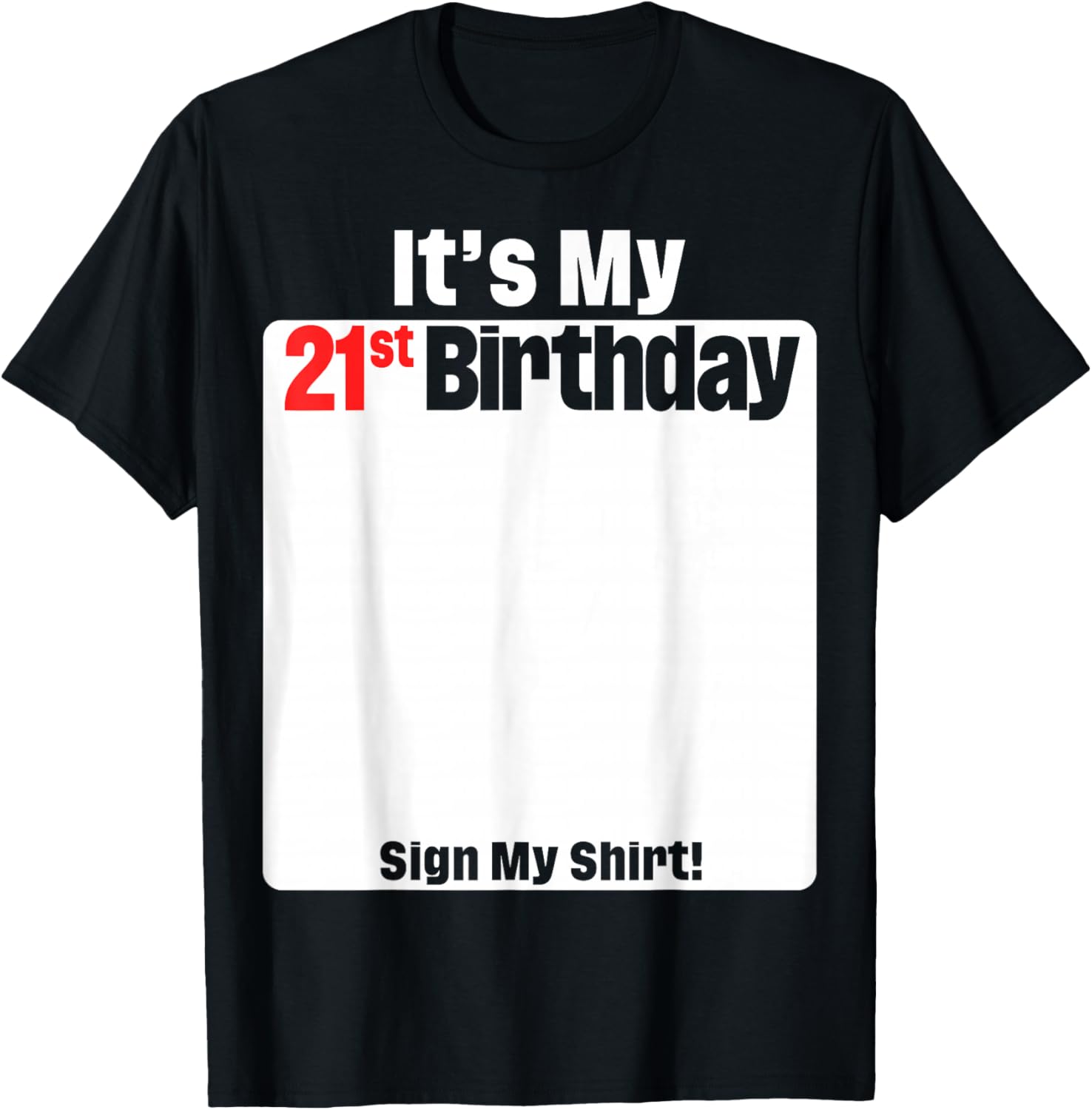 It's My 21st Birthday 21 Years Old Birthday Party Sign My T-Shirt - T-Shirt | Black