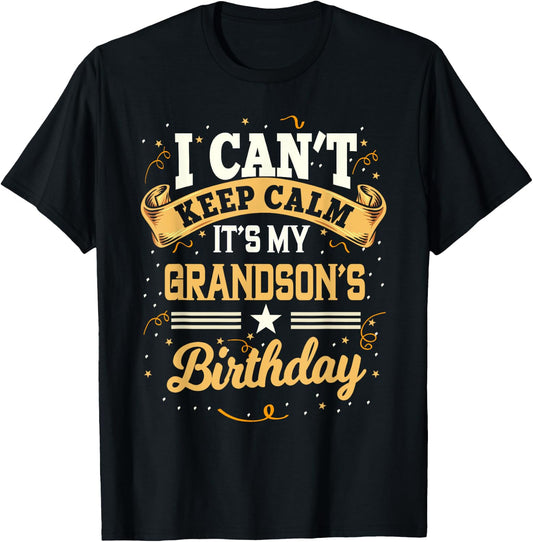 I Can't Keep Calm It's My Grandson Birthday Party Gift T-Shirt - T-Shirt | Black