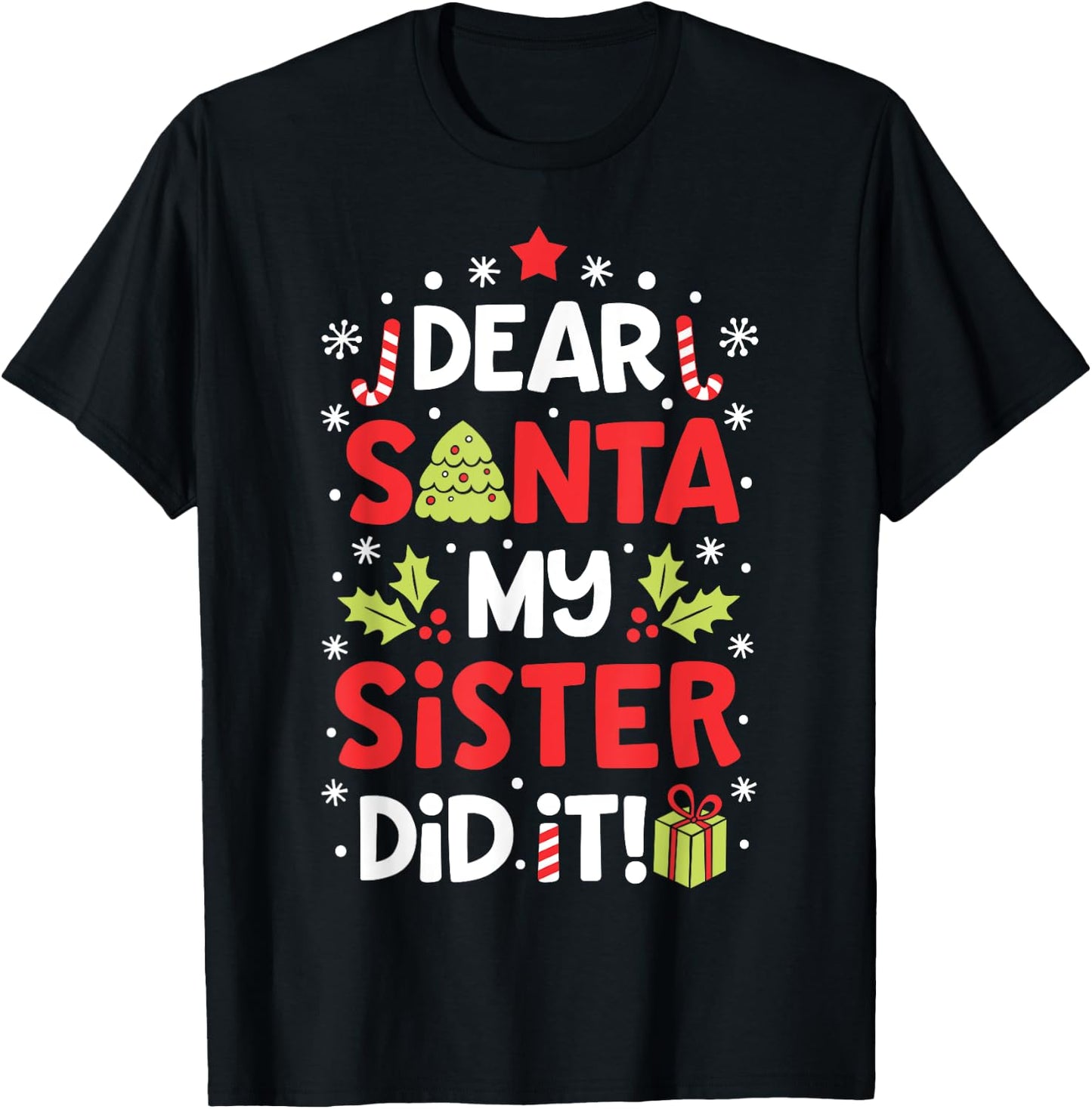 Dear Santa My Sister Did it Funny Christmas Boys Kids Gifts,Short Sleeve T-Shirt - T-Shirt | Black