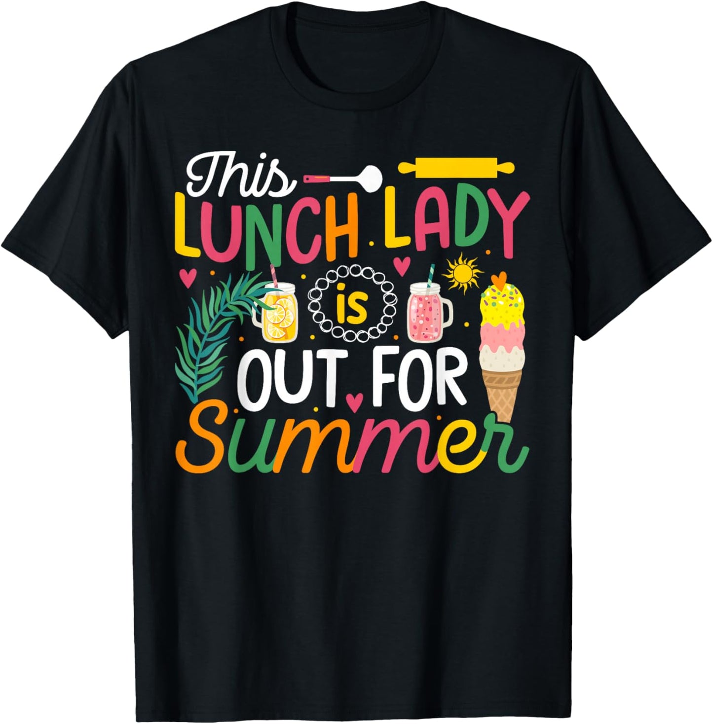 This Lunch Lady Is Out For Summer Funny End of School Year T-Shirt - T-Shirt | Black