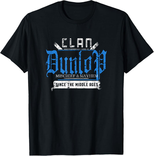 Clan Dunlop - Mischief and Mayhem Since The Middle Ages T-Shirt - T-Shirt | Black