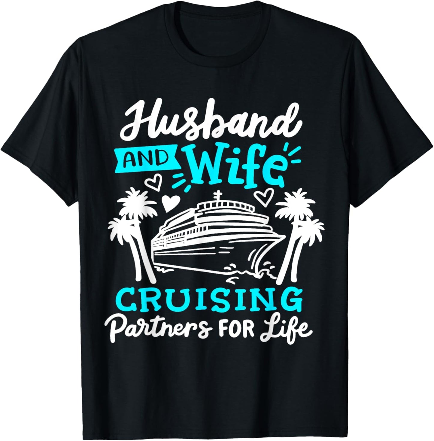 Cruise Cruising Ship Cruising Couple Partners T-Shirt - T-Shirt | Black