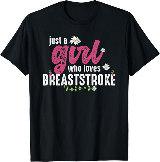 Just A Girl Who Loves Breaststroke - Breaststroke Swimmer T-Shirt - T-Shirt | Black