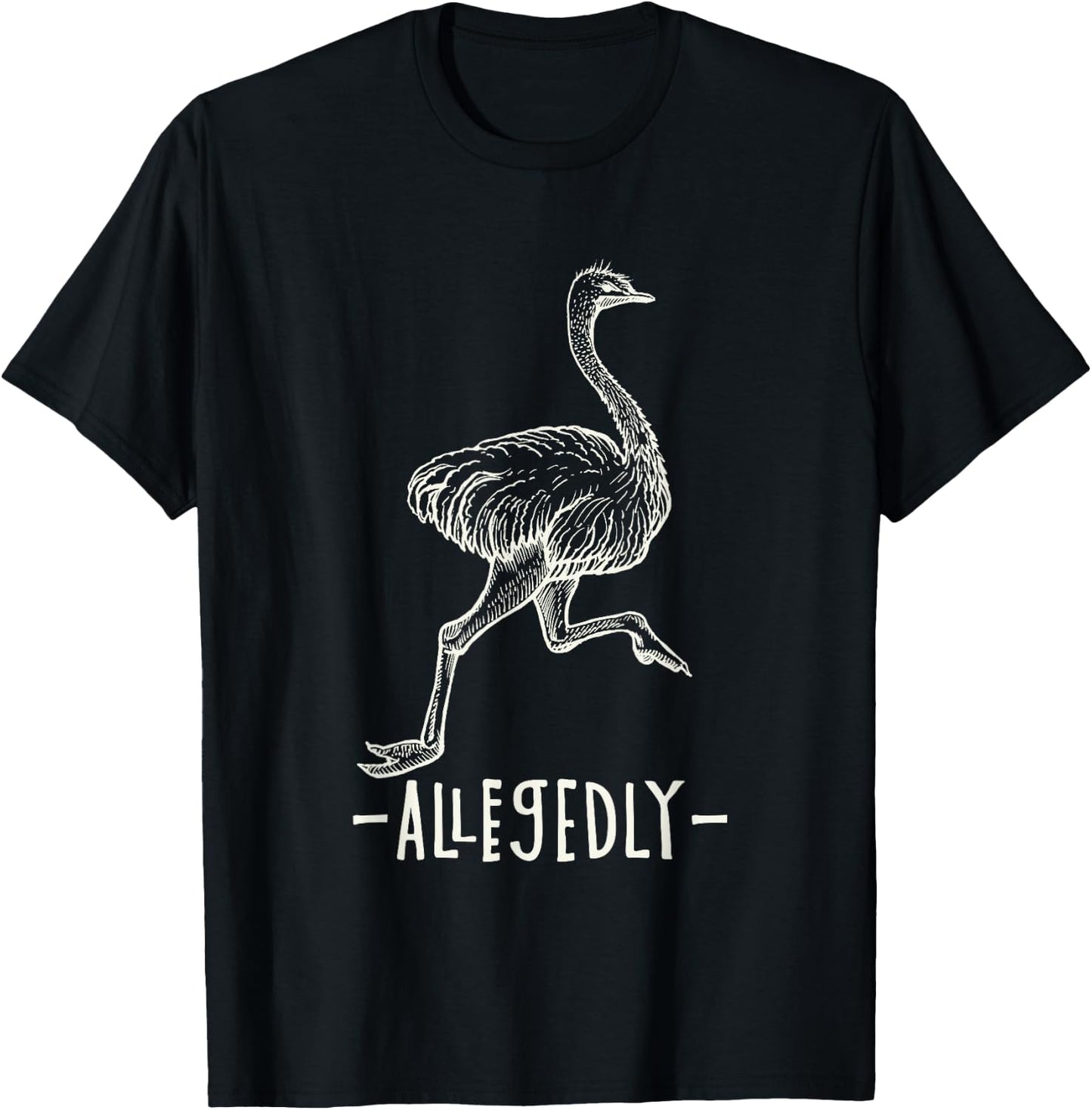Allegedly Ostrich Flightless Ostrich Bird Lover T-Shirt - T-Shirt | Black