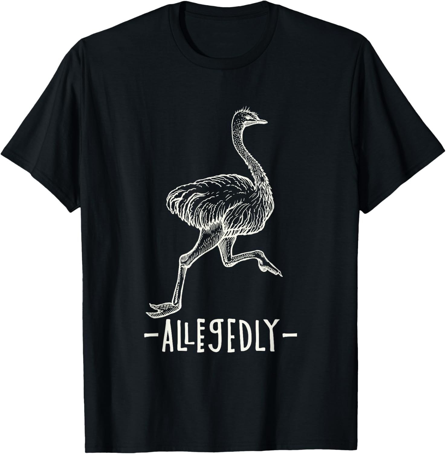 Allegedly Ostrich Flightless Ostrich Bird Lover T-Shirt - T-Shirt | Black