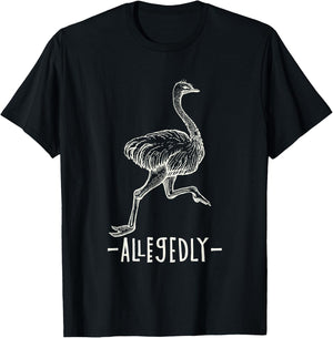 Allegedly Ostrich Flightless Ostrich Bird Lover T-Shirt - T-Shirt | Black