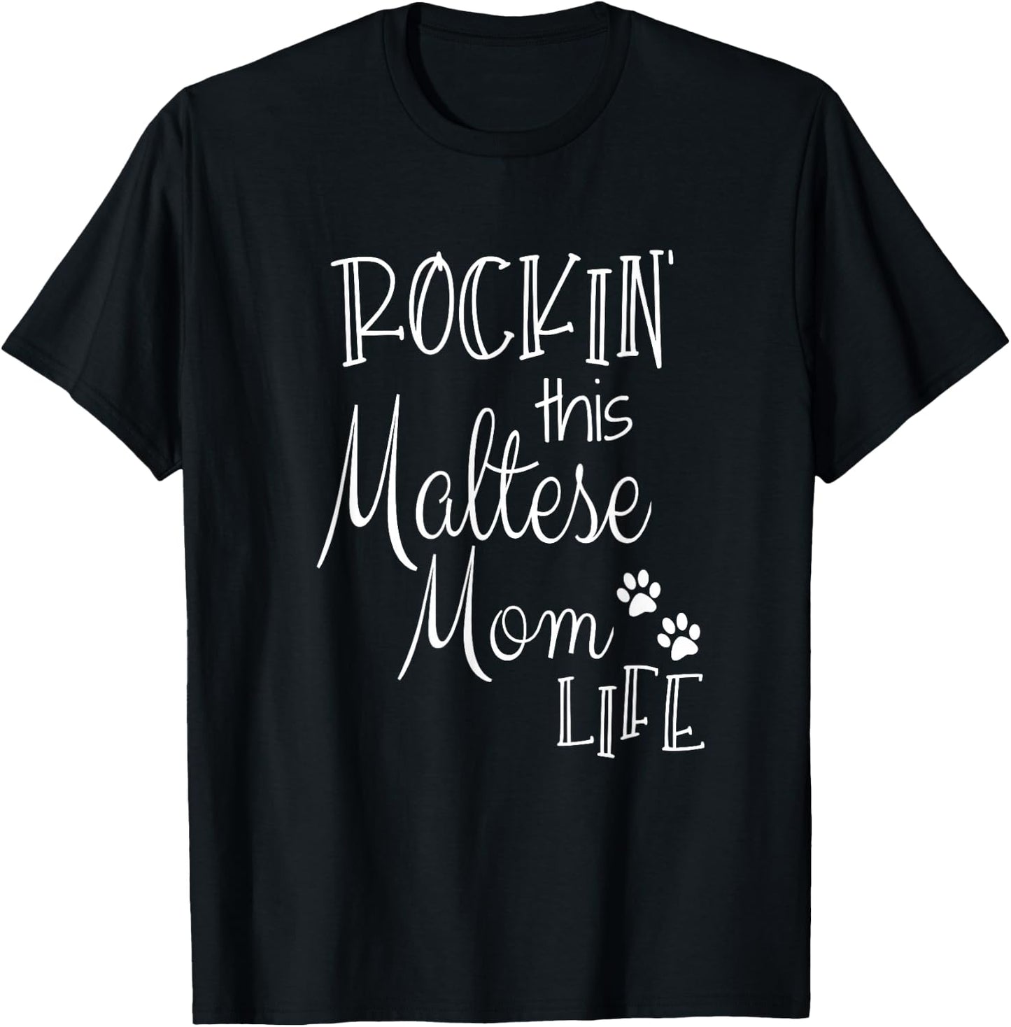 Rockin This Life Maltese Mom print Maltese Dog Owner Gifts T-Shirt - T-Shirt | Black