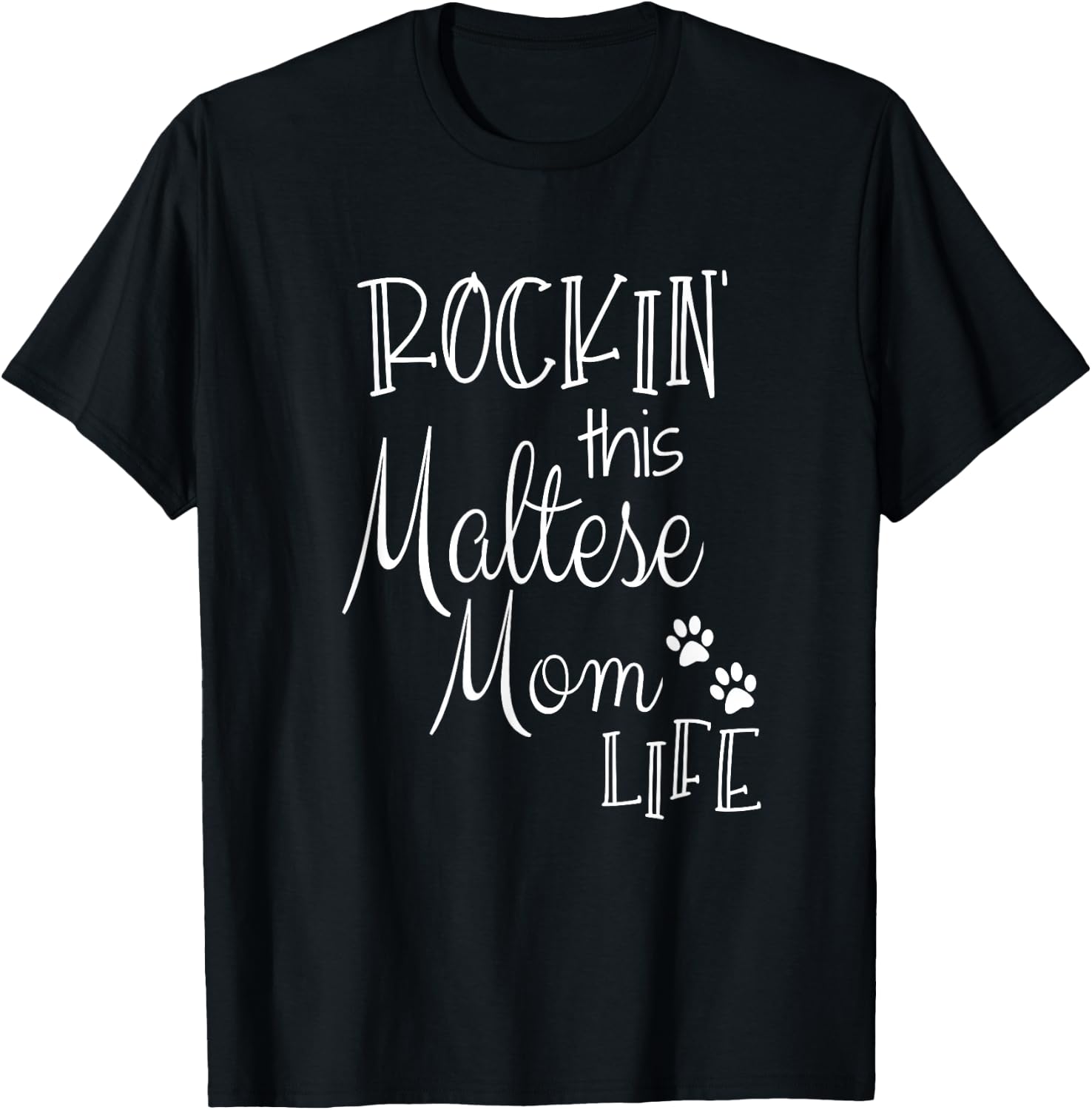 Rockin This Life Maltese Mom print Maltese Dog Owner Gifts T-Shirt - T-Shirt | Black
