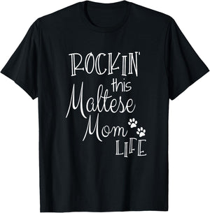 Rockin This Life Maltese Mom print Maltese Dog Owner Gifts T-Shirt - T-Shirt | Black