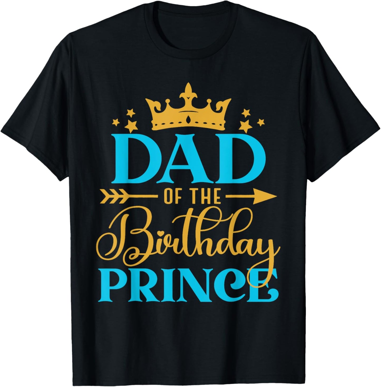 Dad Of The Birthday Prince Boy Bday Party Idea T-Shirt - T-Shirt | Black