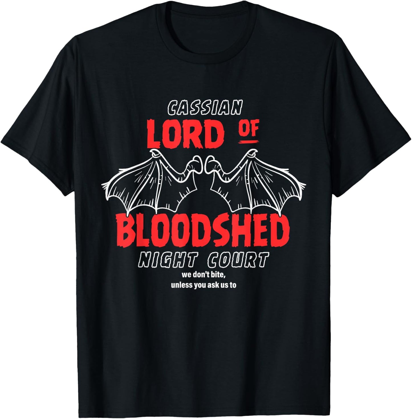 Cassian Lord Of Bloodshed Night Court We Don't Bite T-Shirt - T-Shirt | Black