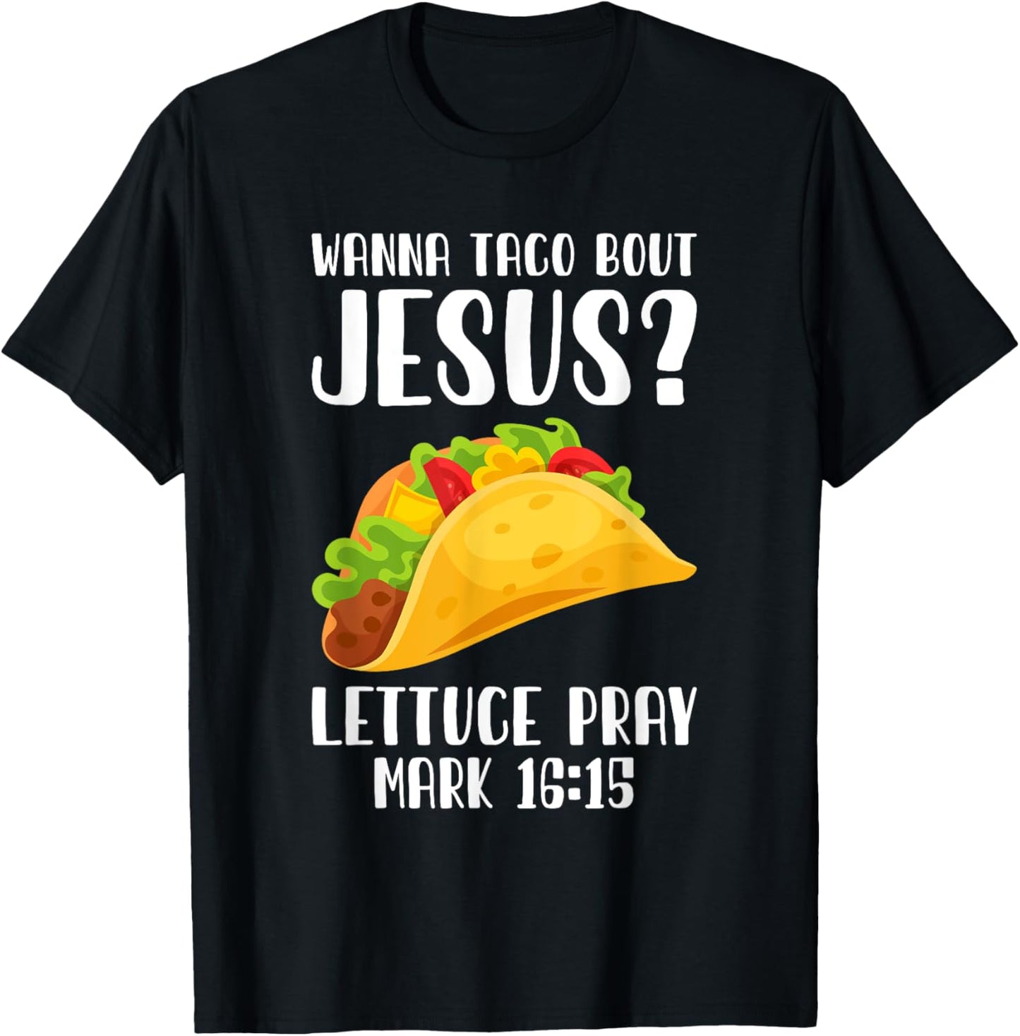 Wanna Taco Bout Jesus Cinco De Mayo Women Men Christian T-Shirt - T-Shirt | Black