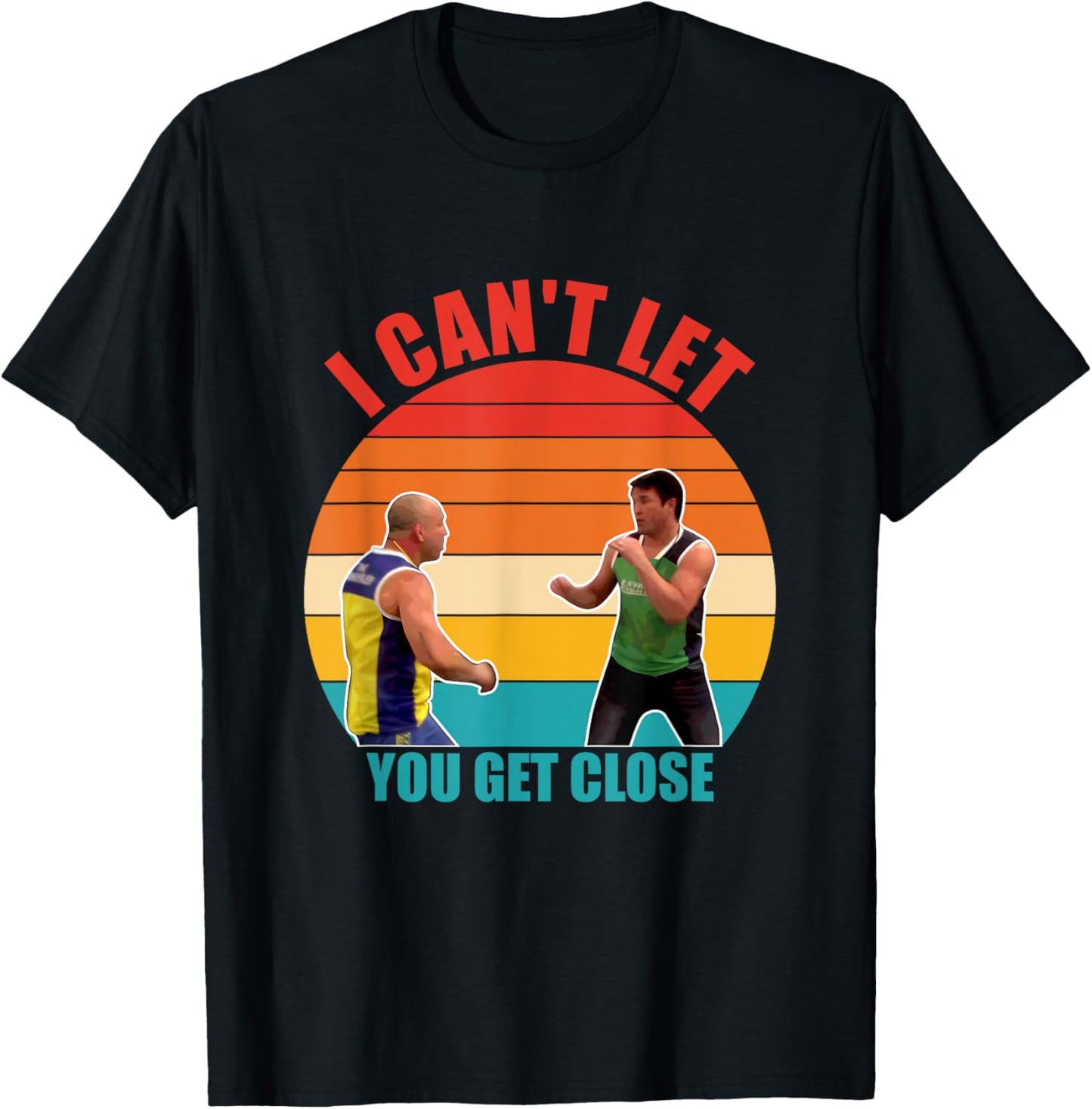 I Can't Let You Get Close Retro Design Black -Adults Classic Fit T-Shirt - T-Shirt | Black