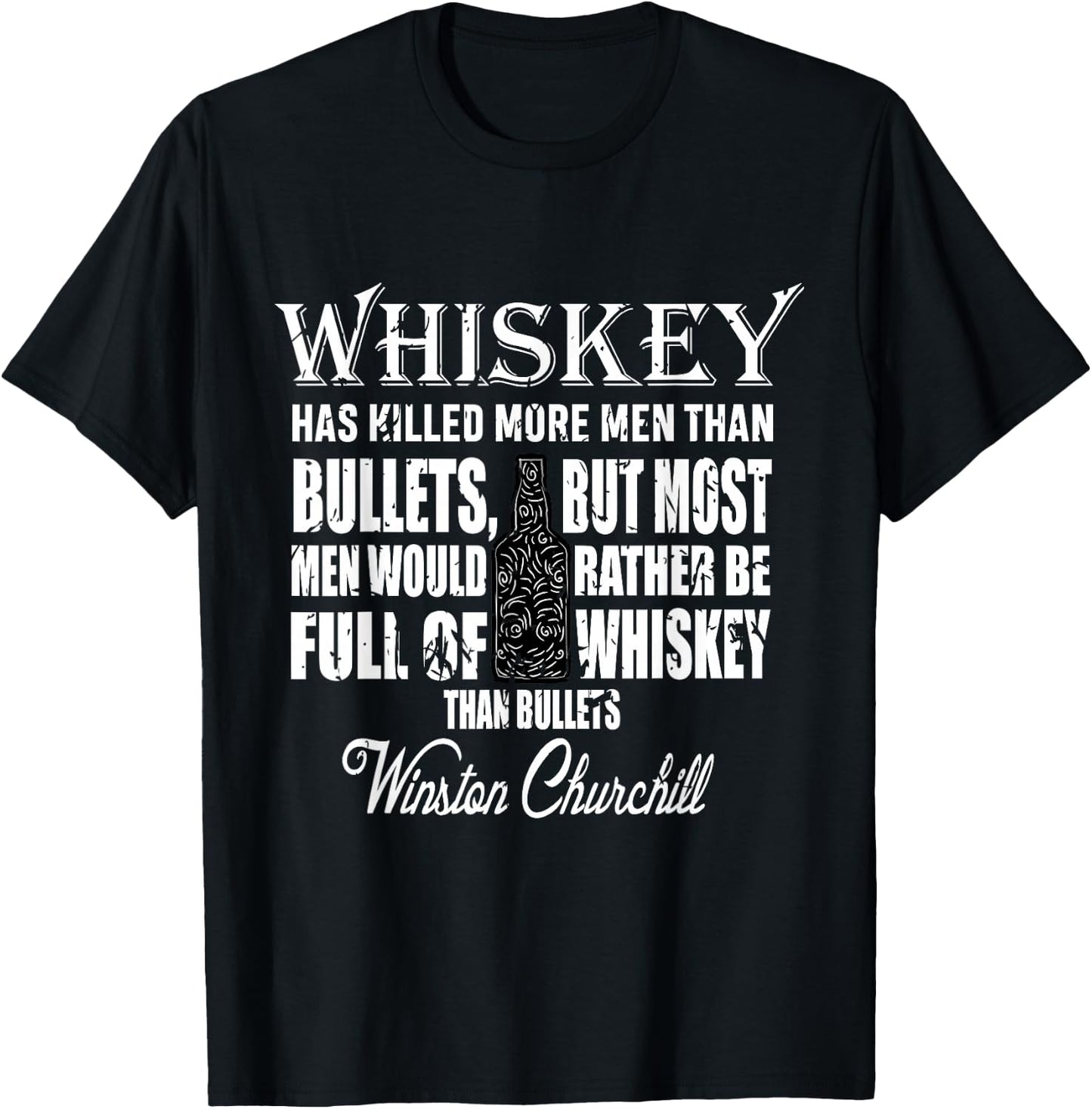 Whiskey Over Bullets | Winston Churchill Drinking Quote Gift T-Shirt - T-Shirt | Black