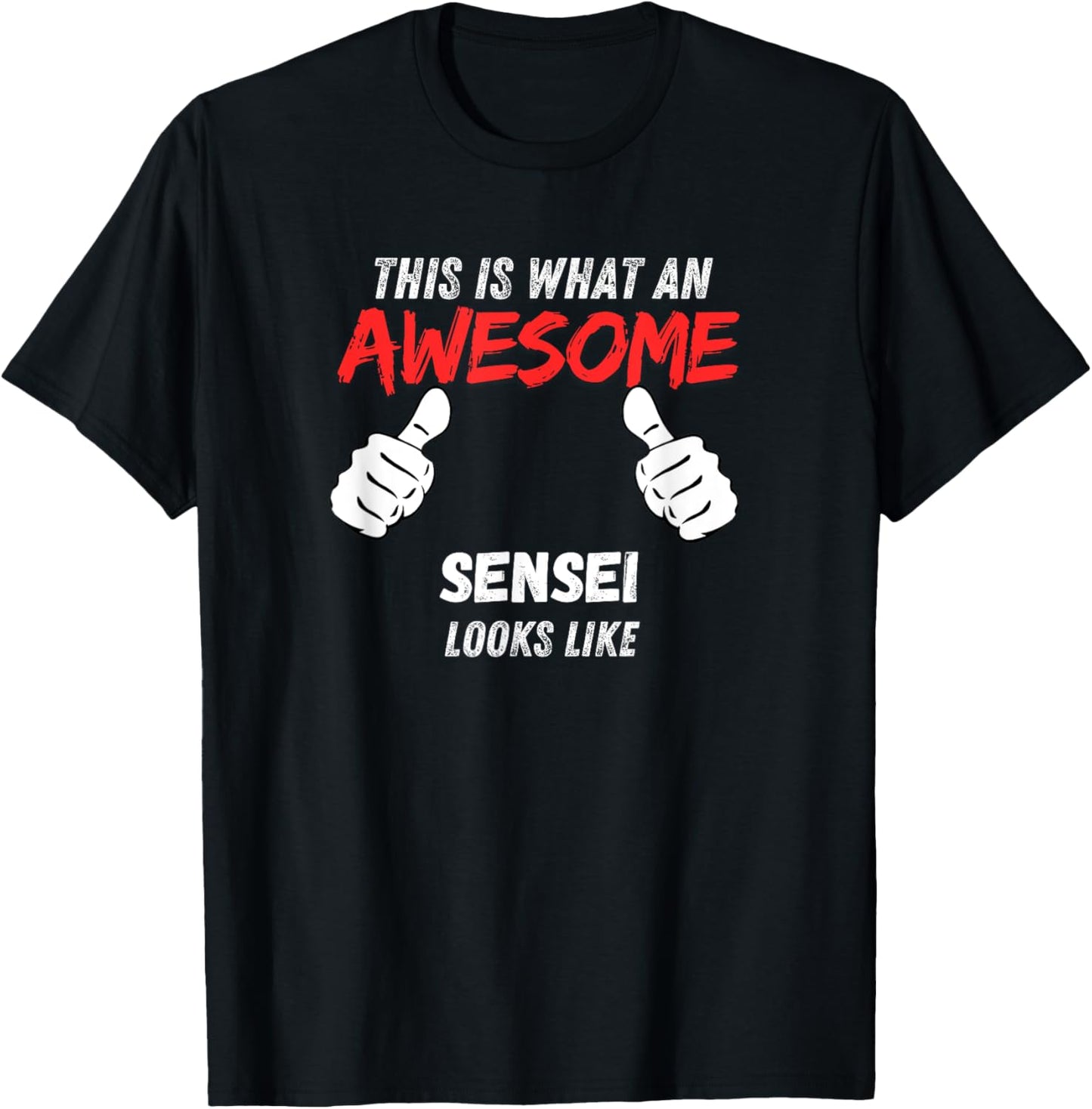 Funny Senseis What An Awesome Sensei Looks Like T-Shirt - T-Shirt | Black