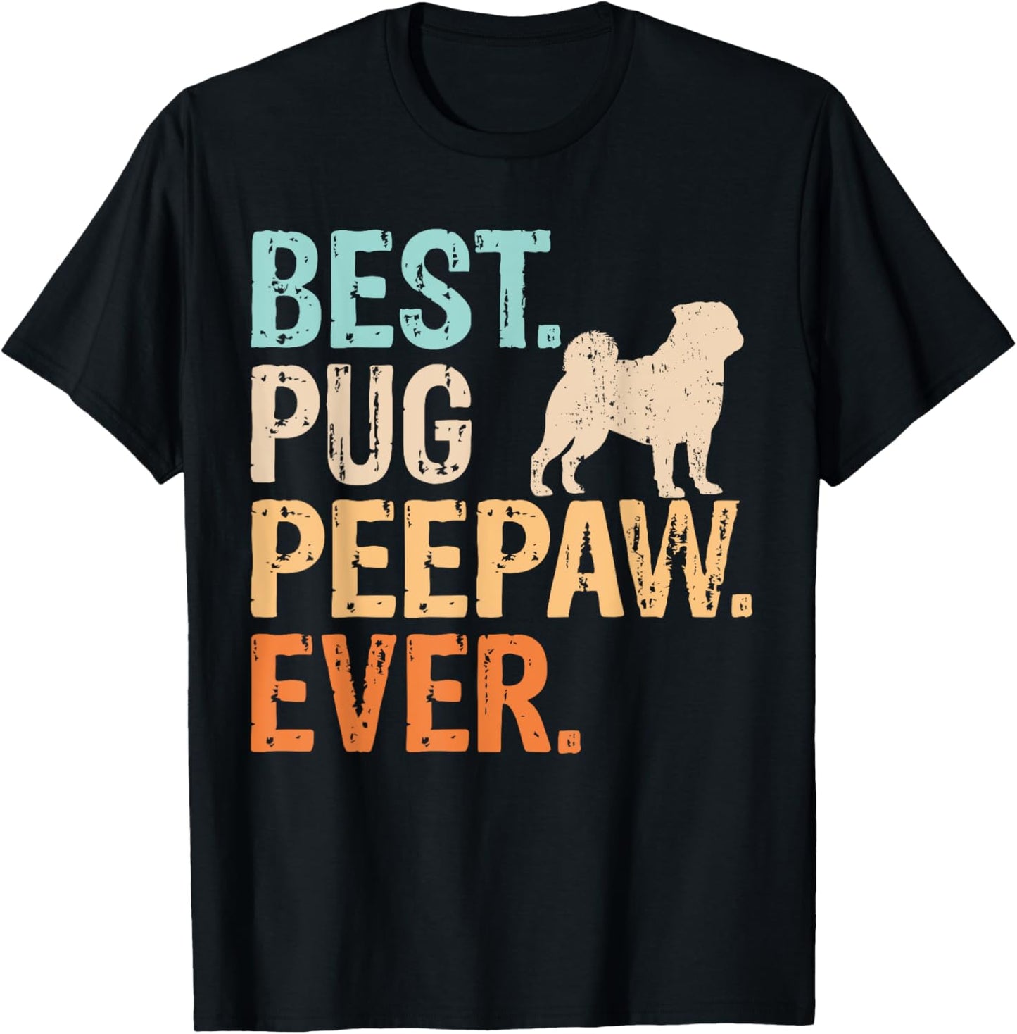 Best Pug Peepaw Ever Dog Lover Grandpa Funny Retro T-Shirt - T-Shirt | Black