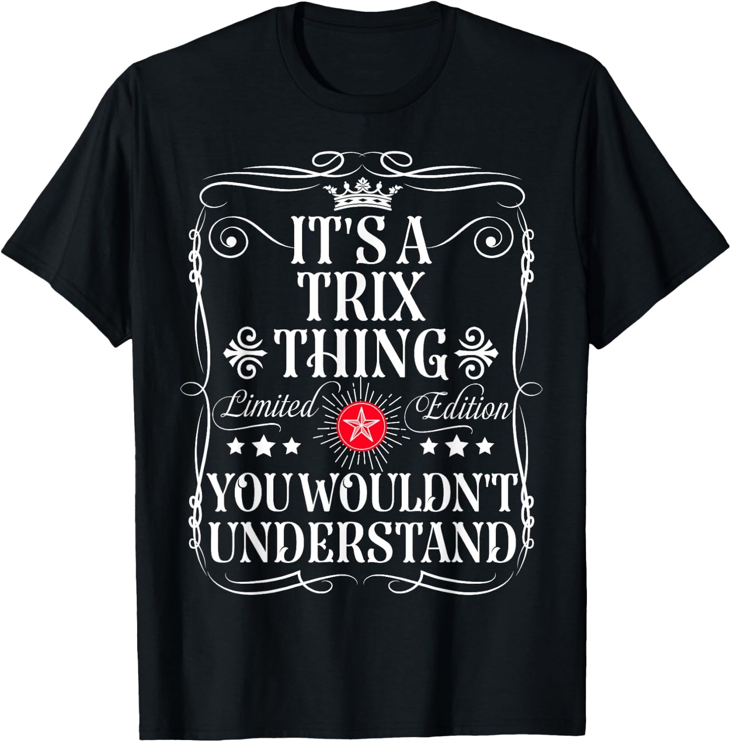 Trix Name Its A Trix Thing You Wouldn't Understand T-Shirt - T-Shirt | Black
