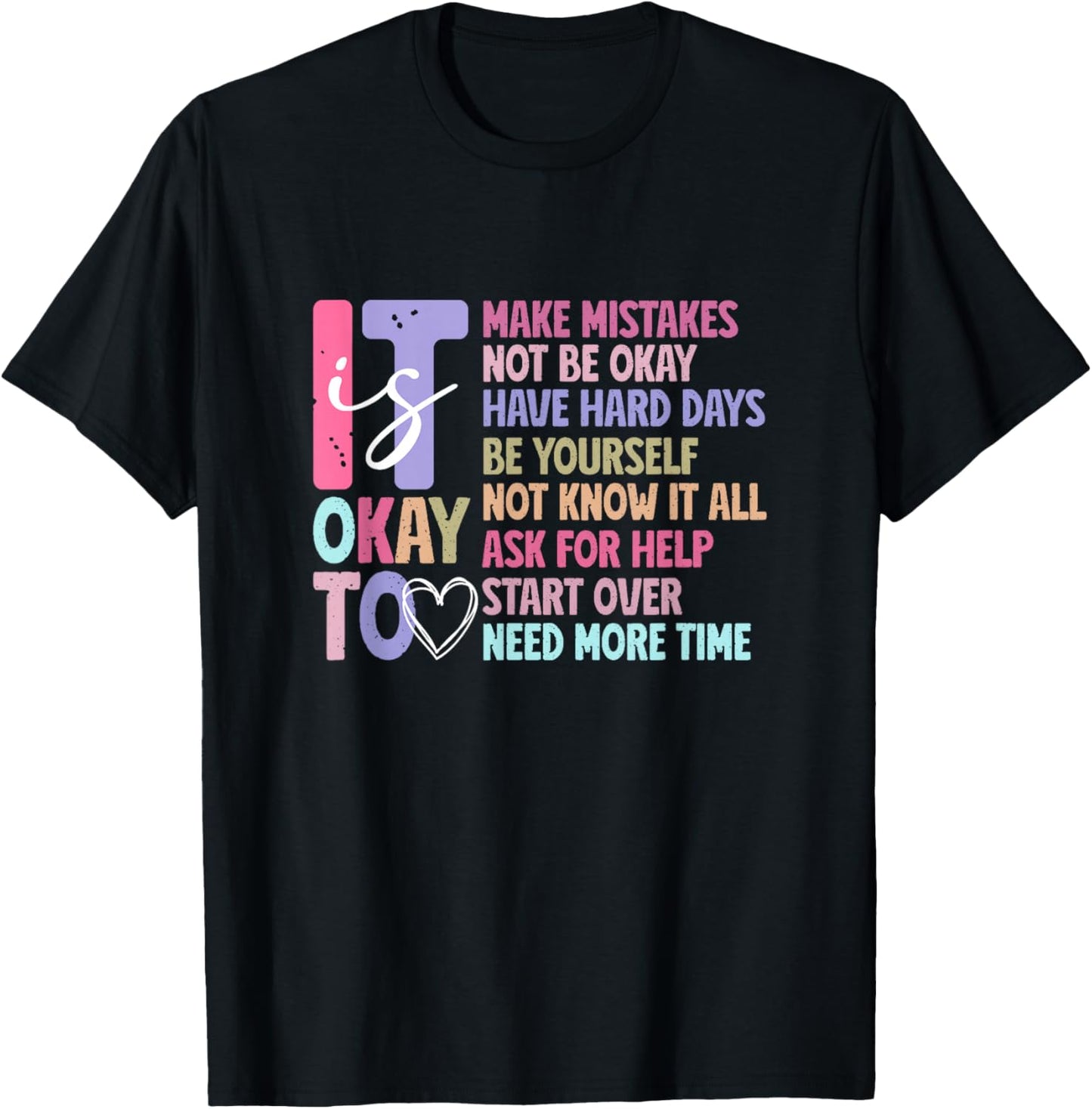 It Is Okay To Make Mistake, Ask For Help, Start Over, Not OK T-Shirt - T-Shirt | Black