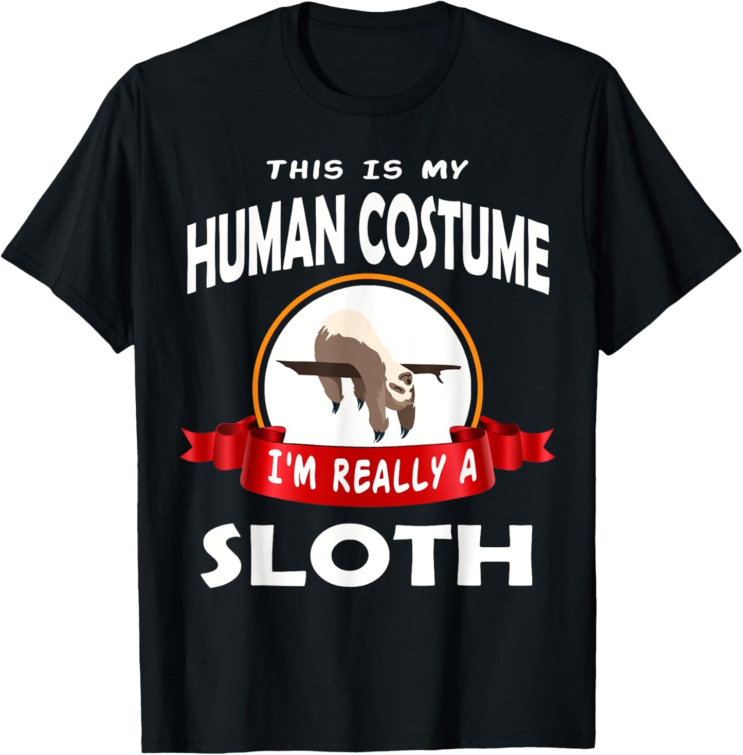 This Is My Human Costume I'm Really A Sloth Cute T-Shirt - T-Shirt | Black