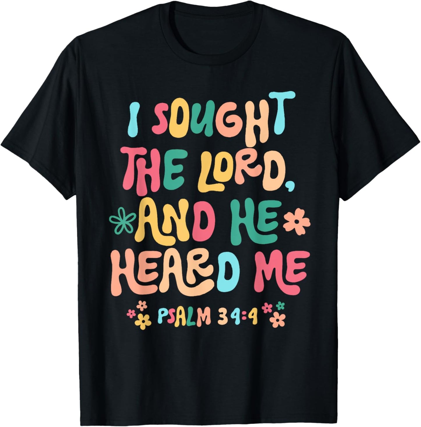 I sought the Lord and He heard T-Shirt - T-Shirt | Black