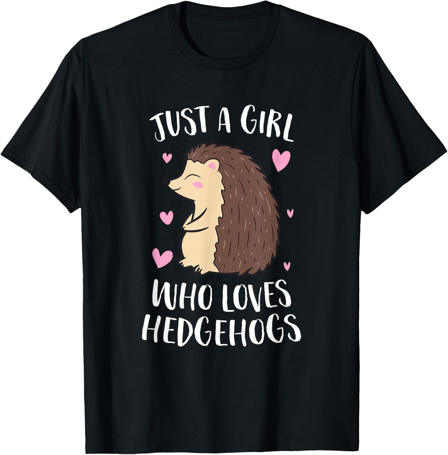 Just a Girl Who Loves Hedgehogs Cute Hedgehog Girl Small T-Shirt - T-Shirt | Black