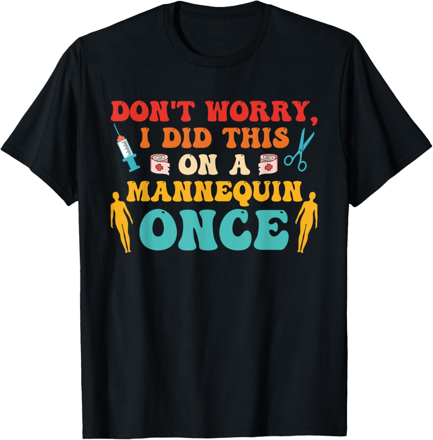 Don't Worry I Did This On A Mannequin Once Retro Groovy T-Shirt - T-Shirt | Black