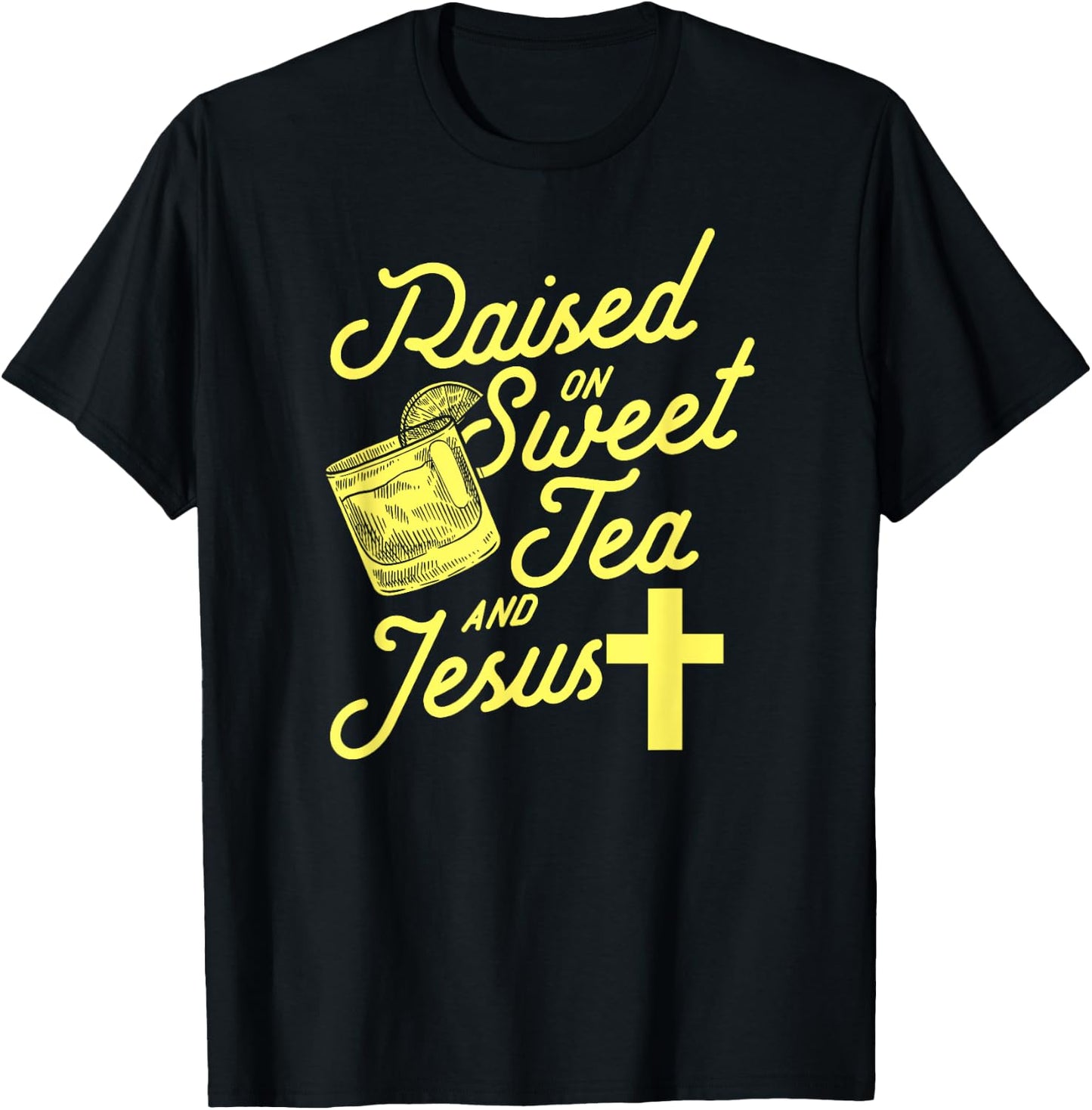 Raised on Sweet Tea and Jesus T-Shirt - T-Shirt | Black