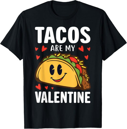 Tacos are my Valentine Funny Valentines Day Taco Lover T-Shirt - T-Shirt | Black