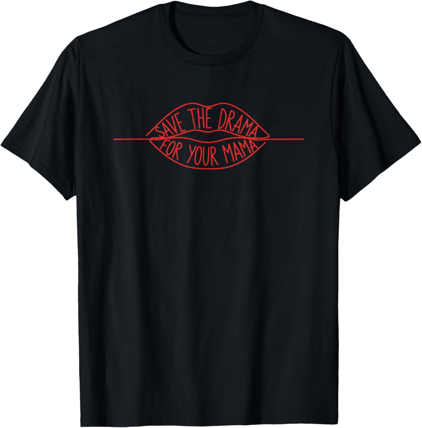 Mom Save The Drama for Your Mama - Funny Sassy Mama Saying T-Shirt - T-Shirt | Black