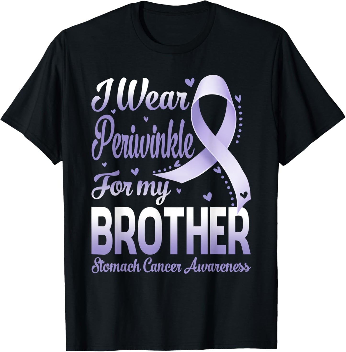 I Wear Periwinkle For My Brother Stomach Cancer Awareness T-Shirt - T-Shirt | Black