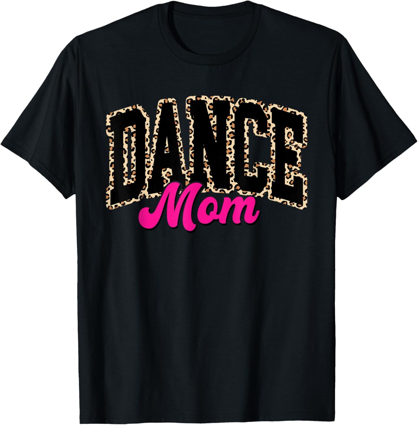 Dance Mom Leopard Dancing Mom Life Girls Women Dancer T-Shirt - T-Shirt | Black