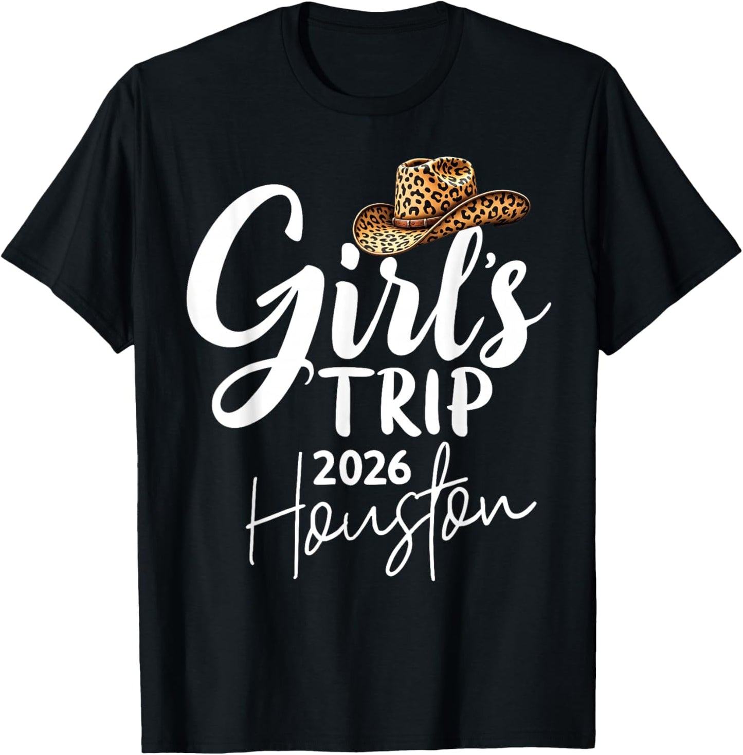 Girls Trip Houston 2026 Vacation Weekend Birthday Squad T-Shirt - T-Shirt | Black